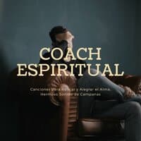 Coach Espiritual: Canciones para Relajar y Alegrar el Alma, Hermoso Sonido de Campanas