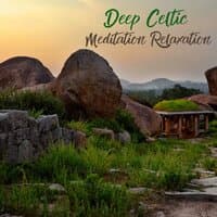 Deep Celtic Meditation Relaxation