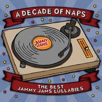 A Decade of Naps: The Best Jammy Jams Lullabies