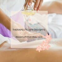 Therapeutic Spa Delights - Blessed With Pure Vibes, Vol. 4