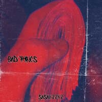 Bad Things