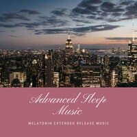 Advanced Sleep Music: Melatonin Extended Release Music