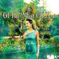 61 The Mist of Zen