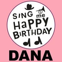 Happy Birthday Dana, Vol. 1