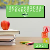 Iskolakezdés: Gyerekdalok 2021