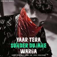 Yaar Tera Sunder Dujane Warga - Single