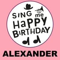 Happy Birthday Alexander, Vol. 1