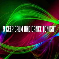 9 Keep Calm and Dance Tonight