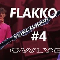 Flakko -OWLY session #4