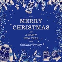 Merry Christmas and a Happy New Year from Conway Twitty, Vol. 1