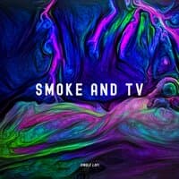 Smoke and TV