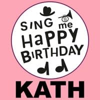 Happy Birthday Kath, Vol. 1