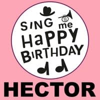 Happy Birthday Hector, Vol. 1