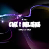 Cuz I Believe