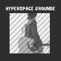 Hyperspace Grounde