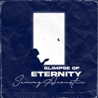 Glimpse of Eternity