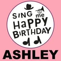 Happy Birthday Ashley, Vol. 1