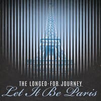 The Longed-For Journey, Let It Be Paris: Smooth Relaxing Jazz, Swing & Gypsy Jazz Vibes