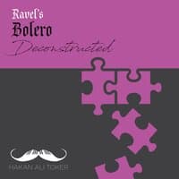 Bolero Deconstructed (After Ravel)