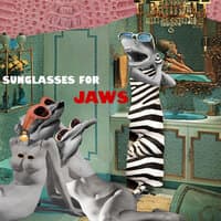 Sunglasses for Jaws