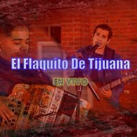 El Flaquito De Tijuana (En Vivo)