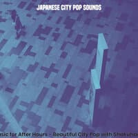 Music for After Hours - Beautiful City Pop with Shakuhachi