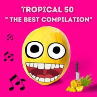 TROPICAL 50 THE BEST COMPILATION