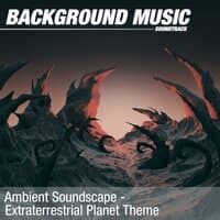 Ambient Soundscape - Extraterrestrial Planet Theme