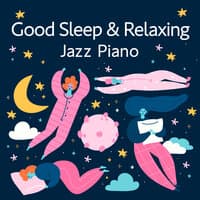 Good Sleep & Relaxing Jazz Piano