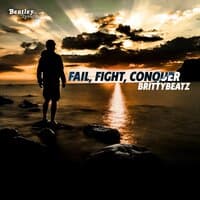 Fail, Fight, Conquer