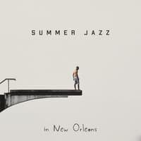 Summer Jazz in New Orleans – Wonderful Acoustic Music Collection for Long and Hot Nights with Friends and Good Drink