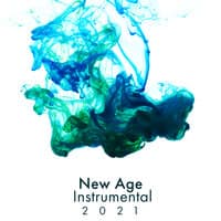 New Age Instrumental 2021 - Perfect Day with Relaxing Sounds