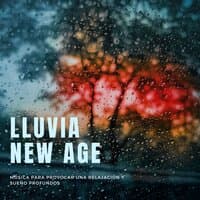 Lluvia New Age - Música para Provocar una Relajación y Sueño Profundos