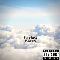 Laylow Staxx ~ King Of The World