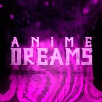 Anime Dreams