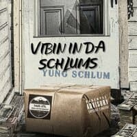 Vibin In Da Schlums