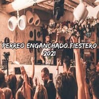 Perreo enganchado Fiestero 2021