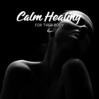 Calm Healing Therapy for Tired Body