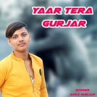 Yaar Tera Gurjar