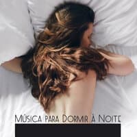 Música para Dormir à Noite