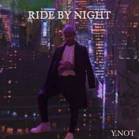 RIDE BY NIGHT