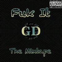 Fuk It The Mixtape