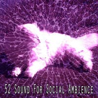 52 Sound for Social Ambience