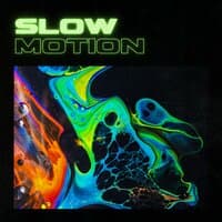 Slow Motion