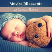 Musica rilassante per calmare i bambini - Raccomandato da pediatri e coach del sogno.