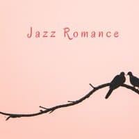 Jazz Romance - Romantic Soft Music