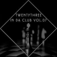 Twentythree in da club vol.07