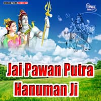 Jai Pawan Putra Hanuman Ji