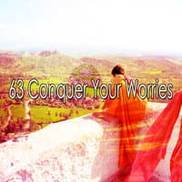 63 Conquer Your Worries