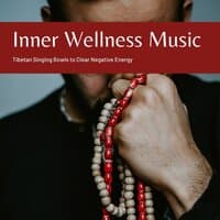 Inner Wellness Music: Tibetan Singing Bowls to Clear Negative Energy